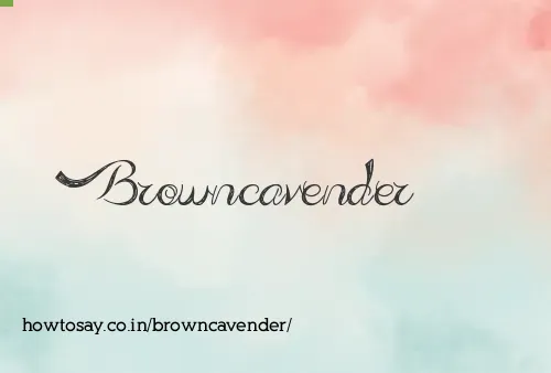 Browncavender