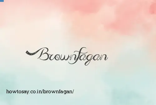 Brownfagan