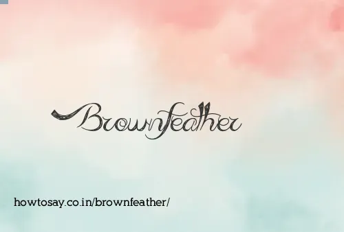 Brownfeather