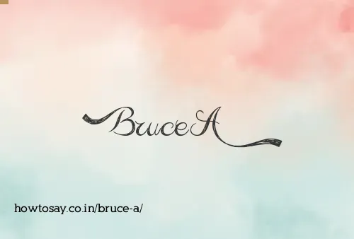 Bruce A