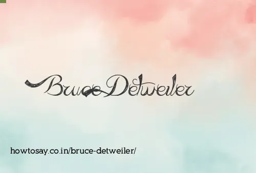 Bruce Detweiler