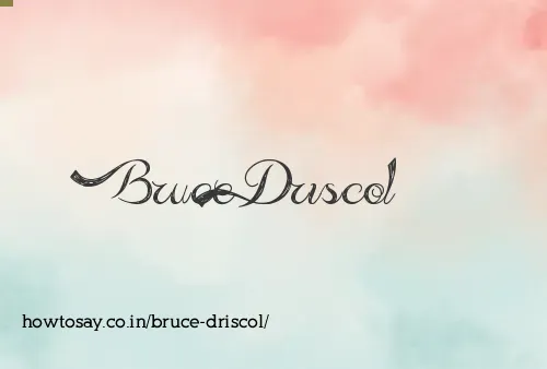 Bruce Driscol