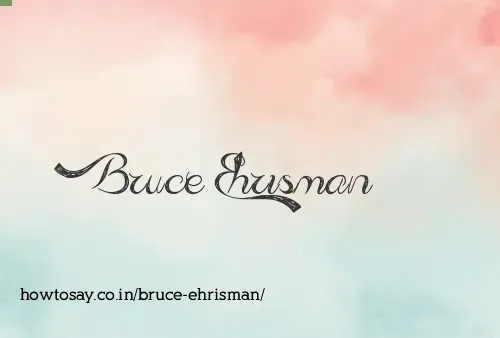 Bruce Ehrisman