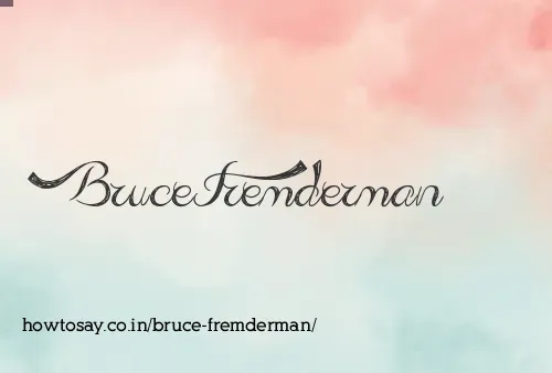 Bruce Fremderman
