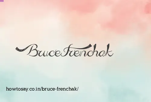 Bruce Frenchak