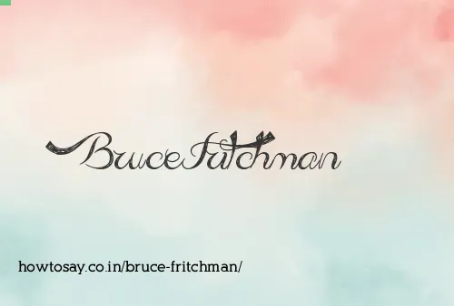 Bruce Fritchman
