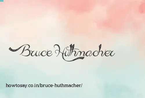 Bruce Huthmacher
