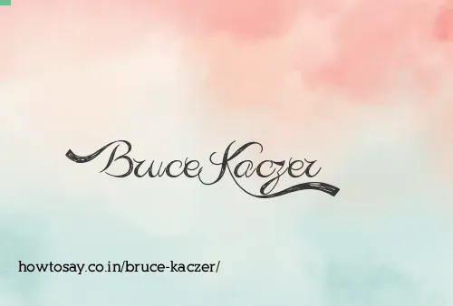 Bruce Kaczer
