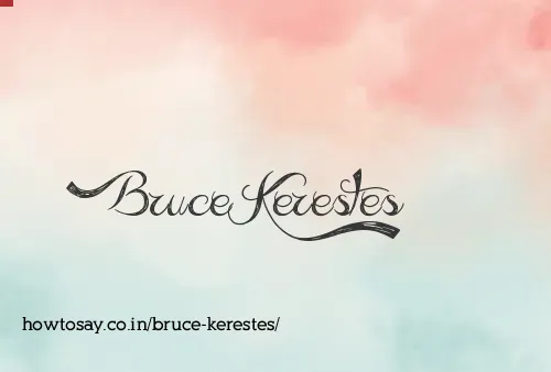 Bruce Kerestes
