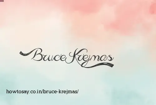 Bruce Krejmas