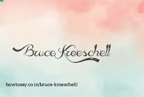 Bruce Kroeschell