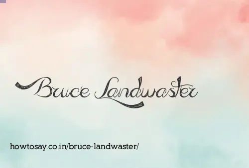 Bruce Landwaster