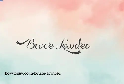 Bruce Lowder