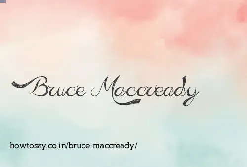 Bruce Maccready