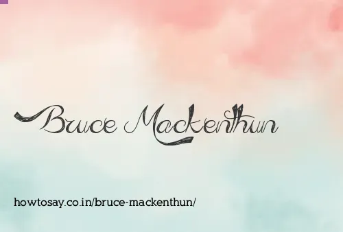 Bruce Mackenthun