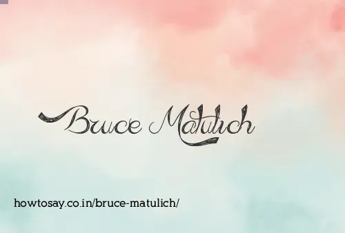 Bruce Matulich