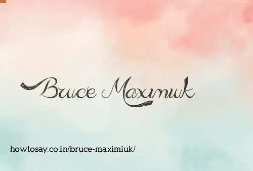 Bruce Maximiuk