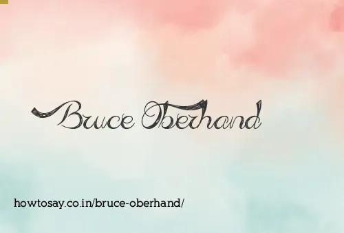 Bruce Oberhand