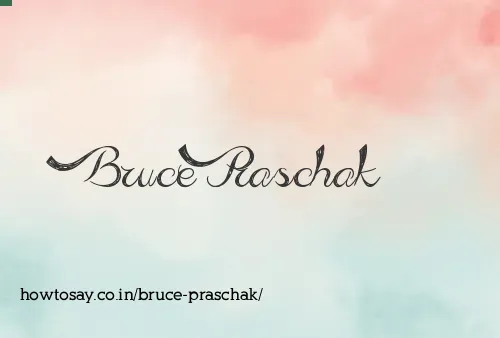 Bruce Praschak
