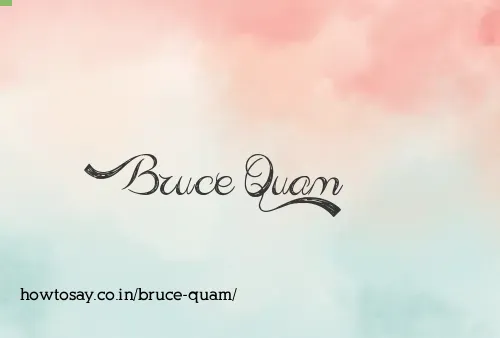 Bruce Quam