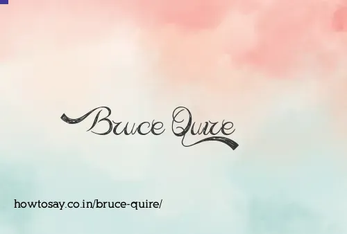 Bruce Quire