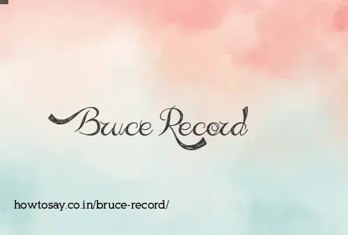 Bruce Record