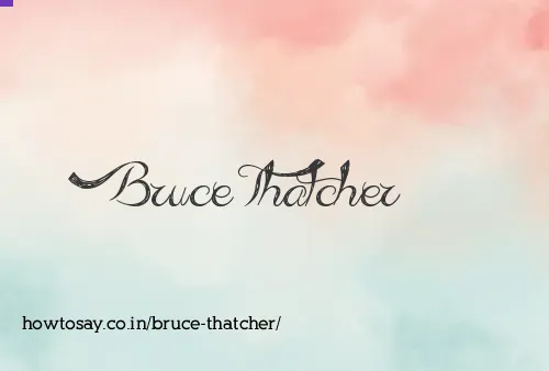 Bruce Thatcher