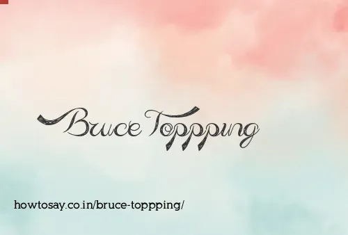 Bruce Toppping
