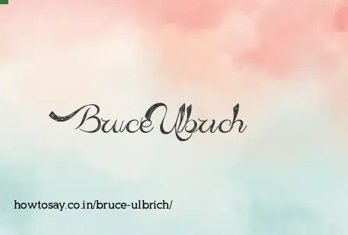 Bruce Ulbrich