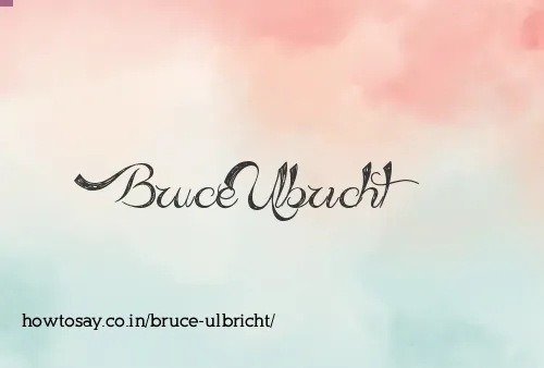 Bruce Ulbricht