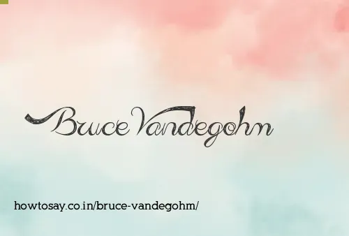Bruce Vandegohm