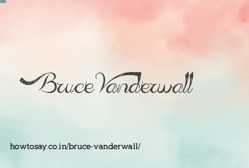 Bruce Vanderwall