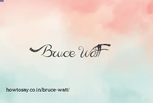 Bruce Watt