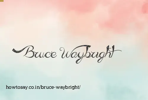 Bruce Waybright