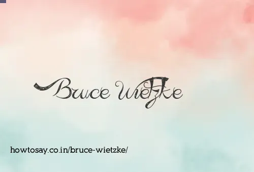 Bruce Wietzke