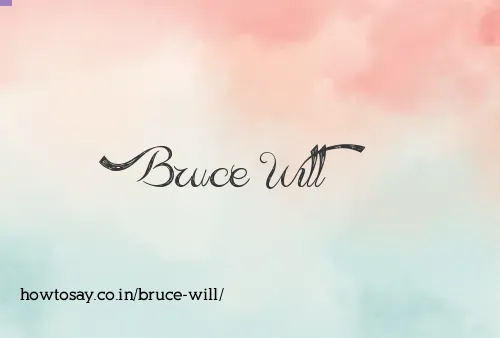 Bruce Will