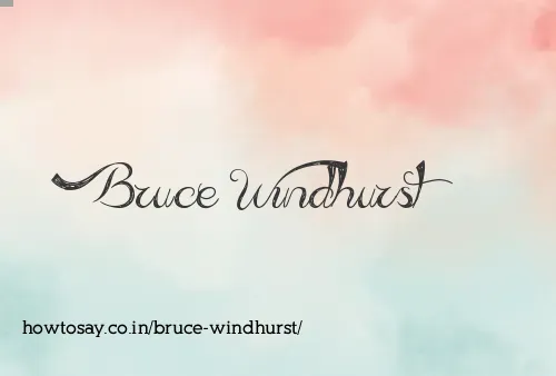 Bruce Windhurst