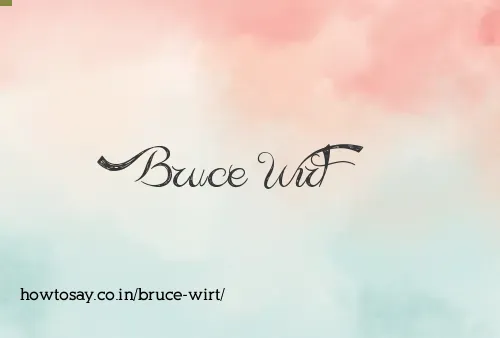 Bruce Wirt