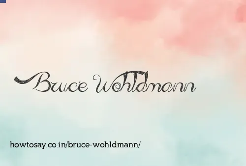 Bruce Wohldmann