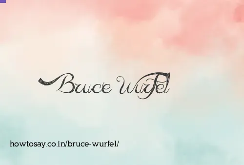 Bruce Wurfel