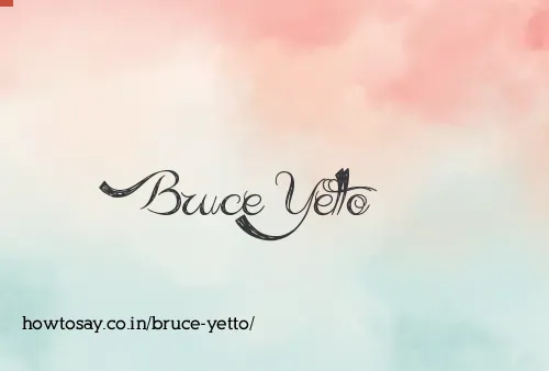 Bruce Yetto