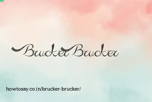 Brucker Brucker