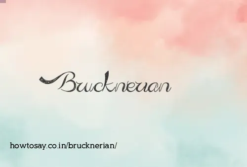 Brucknerian