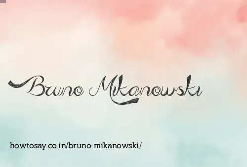 Bruno Mikanowski