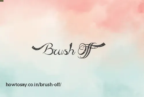Brush Off