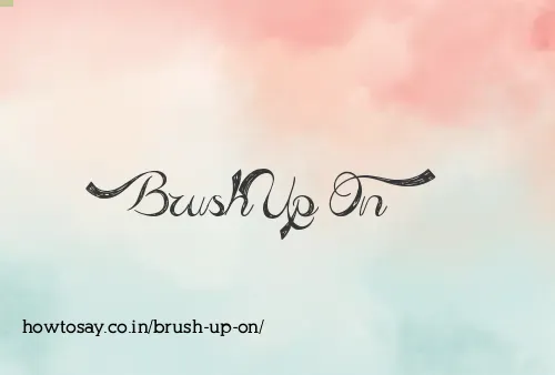 Brush Up On