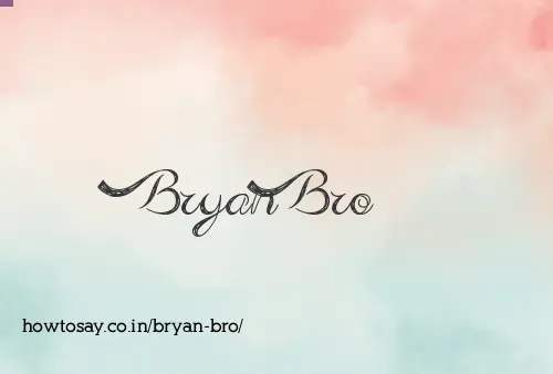 Bryan Bro