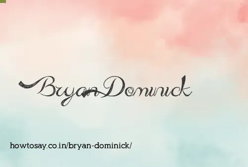 Bryan Dominick
