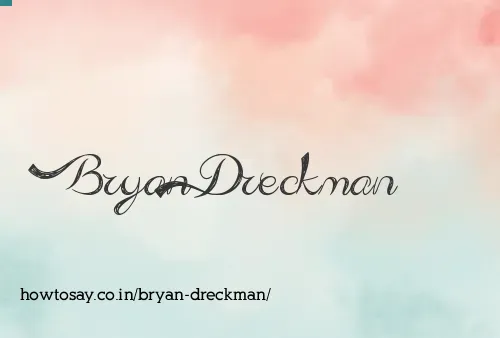 Bryan Dreckman
