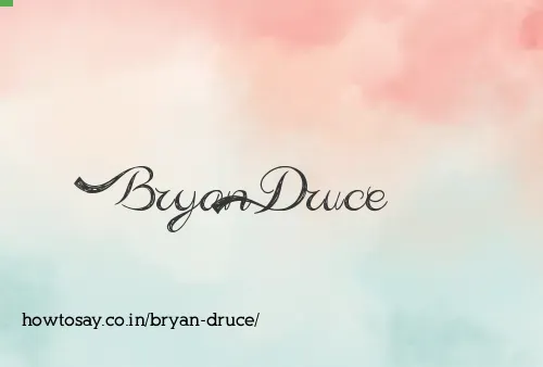 Bryan Druce